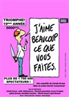 J'aime beaucoup ce que vous faites - 