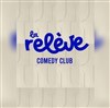 La Relève Comedy Club - 