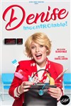 Denise Bourlay dans Denise est incontrôlable - 