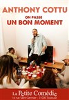 Anthony Cottu dans On passe un bon moment - 