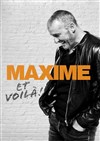 Maxime dans Et voilà ! - 