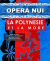 Opéra Nuï et la mode - 