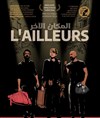 L'ailleurs au Festival Off d'Avignon 2025 - 