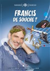 Vincent Azé dans Francis de Souche ? - 
