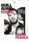 Guillaume Fosko dans Daron fragile - 