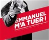 Chaunu présente : Emmanuel m'a tuer - 