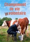 Changement de Vie Involontaire - 