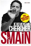 Smain dans Je reviens me chercher - 