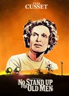 Yves Cusset dans No stand up for old men - 
