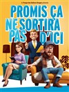 Promis ça ne sortira pas d'ici - 