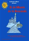 Si je monte je te descends - 