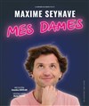 Maxime Seynave dans Mes dames - 