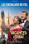 Les chevaliers du fiel dans Vacances à Dubaï - 