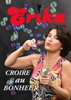 Erika dans Croire au bonheur - 