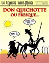 Don Quichotte ou Presque - 