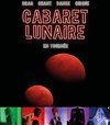Le Cabaret Lunaire : Drag, chant, cirque, danse - 