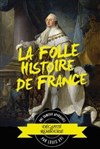 La folle histoire de France - 