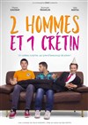 2 hommes et 1 crétin - 