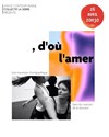 , D'où l'amer - 
