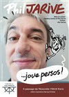 Phil Jarive joue persos ! - 