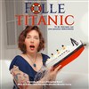 Emmeline Naert dans Folle du titanic - 