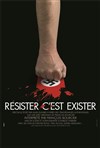 Résister c'est exister - 