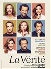 La Vérité | avec Stéphane De Groodt, Sylvie Testud, Clotilde Courau et Stéphane Facco - 