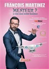 François Martinez dans Menteur ? - 