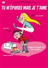 Tu m'épuises mais je t'aime - 