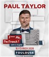 Paul Taylor dans F*** me, I'm French ! - 