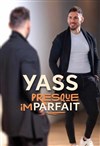 Yass dans Presque Imparfait - 