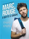 Marc Rougé a quitté le groupe - 