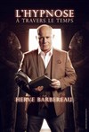 Hervé Barbereau dans L'hypnose à travers le temps - 