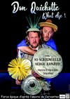 Don Quichotte What Else! - 