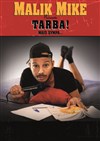 Malik Mike dans Tarba mais Sympa - 