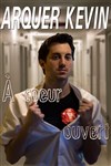 Kevin Arquer dans A coeur ouvert - 