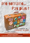 Une semaine... pas plus ! - 
