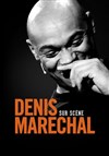 Denis Maréchal | Nouveau spectacle - 