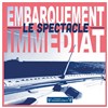 Embarquement immédiat - 