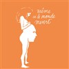 Même si le monde meurt - 
