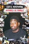 Certe Mathurin dans Affaires de famille - 