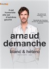Arnaud Demanche dans blanc & hétéro - 