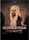 Kacem Delafontaine dans Ça va bien s'passer - 