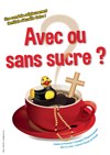 Avec ou sans sucre ? - 