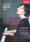 Caroline Montier chante Barbara amoureuse - 