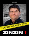 Zinzin ! Juste milieu sur scène - 