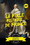 La folle histoire de France - 