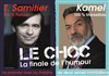 Thierry Samitier / Kamel : le choc - 