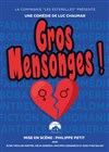 Gros mensonges - 