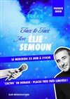 Face to face avec Elie Semoun - 